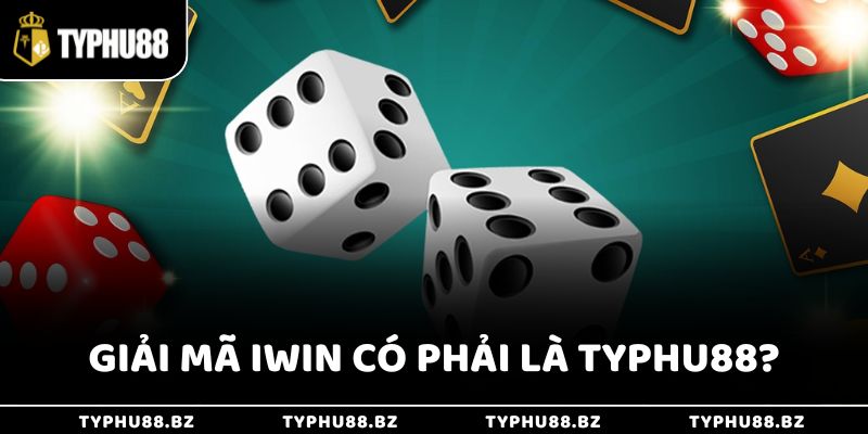 Iwin Có Phải Là Typhu88? Giải Mã Vấn Đề Hot Dạo Gần Đây 2 Giải mã iWin có phải là Typhu88?